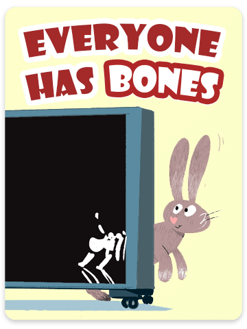 Everyone has bones