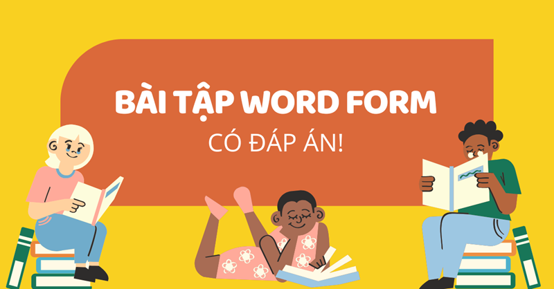 Bài tập Word Form. (Ảnh: Sưu tầm Internet)
