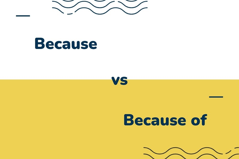 Because and because of both express a reason or cause for an action, event, or situation. (Image: Internet)