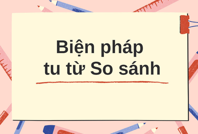 Biện pháp tu từ so sánh. (Ảnh: Sưu tầm Internet)