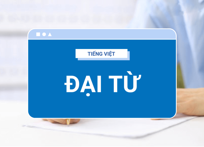 Định nghĩa đại từ là gì? (Ảnh: Sưu tầm Internet)