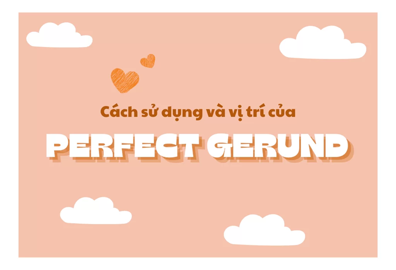 Danh động từ hoàn thành trong tiếng Anh. (Ảnh: Sưu tầm Internet)