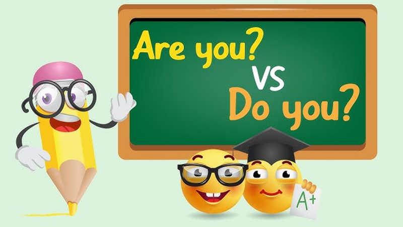 Sự khác biệt giữa Do you và Are you. (Ảnh: Sưu tầm Internet)