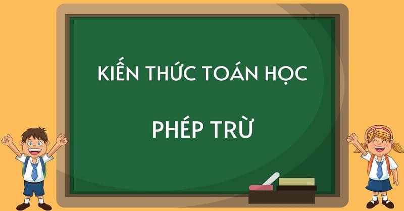 Phép trừ là gì? Phép trừ trong phạm vi 20 là gì?. (Ảnh: Sưu tầm Internet)