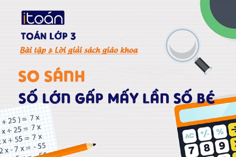 Tìm hiểu về dạng toán so sánh hơn kém. (Ảnh: iToan)