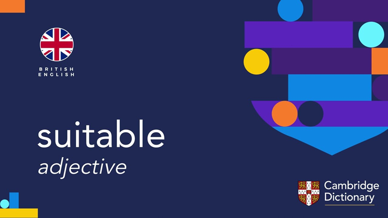 Suitable l&agrave; t&iacute;nh từ d&ugrave;ng để chỉ mức độ &ldquo;ph&ugrave; hợp&rdquo; hoặc &ldquo;th&iacute;ch hợp&rdquo;. (Ảnh: Sưu tầm Internet)
