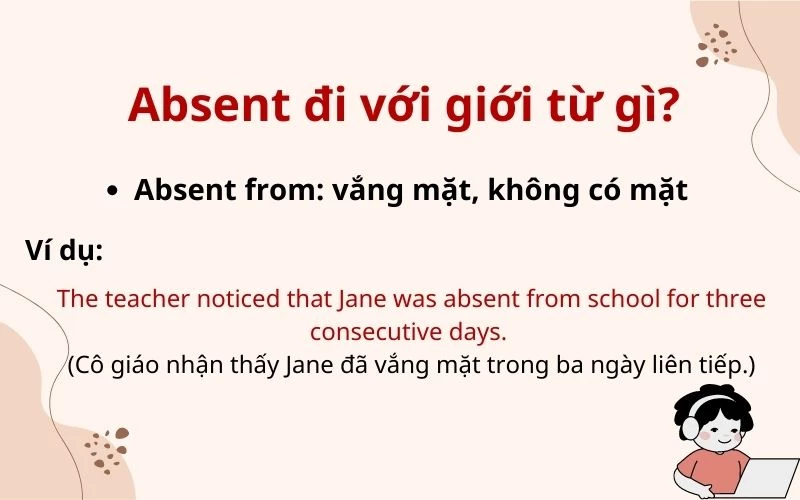 Absent đi với giới từ FROM l&agrave; phổ biến nhất. (Ảnh: Sưu tầm Internet)