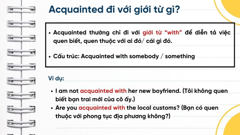 Acquainted chỉ đi kèm duy nhất với giới từ “with”. (Ảnh: Sưu tầm Internet)