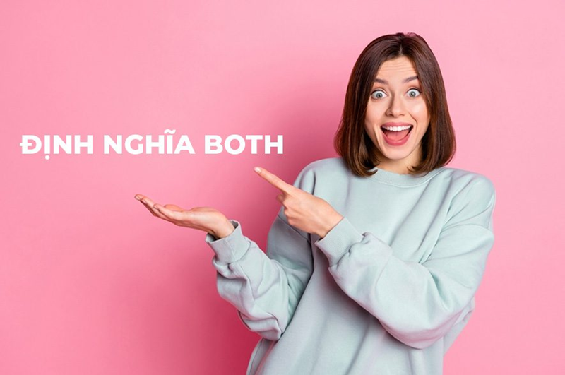 Cách dùng both trong tiếng Anh. (Ảnh: Sưu tầm Internet)