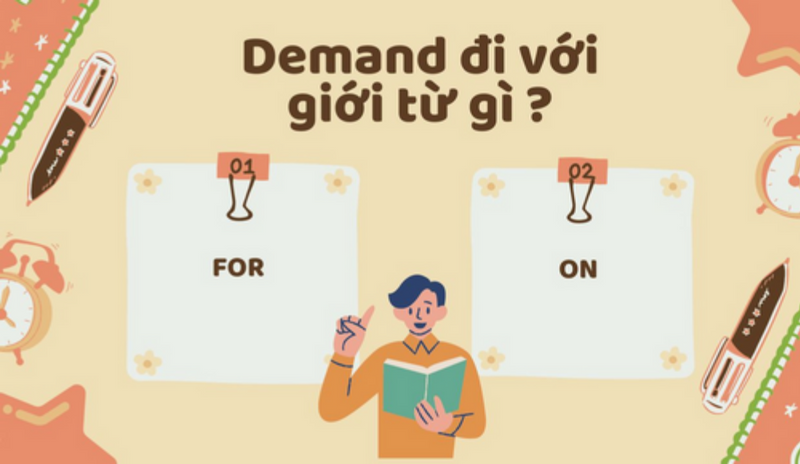 Lưu ý khi dùng Demand + Giới từ trong câu. (Ảnh: Sưu tầm Internet)