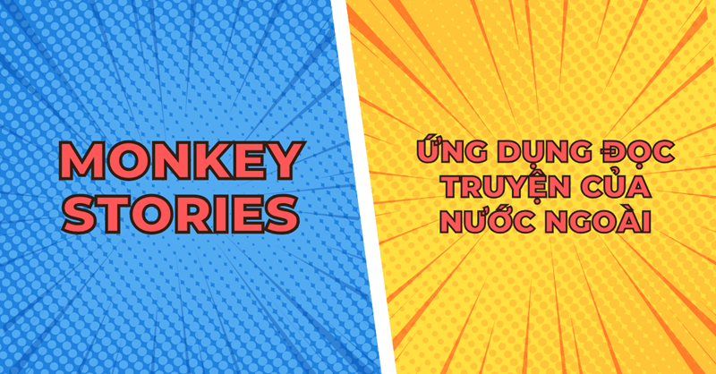 So sánh Monkey Stories và ứng dụng đọc truyện của nước ngoài. (Ảnh: Sưu tầm Internet)