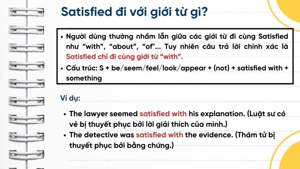 “Satisfied” thường đi với giới từ “with”s. (Ảnh: Sưu tầm Internet)