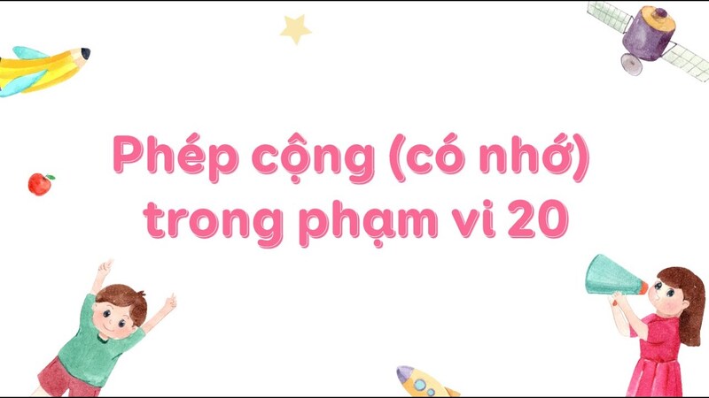 Các dạng bài tập liên quan đến phép cộng có nhớ quá đa dạng (Nguồn ảnh: Sưu tầm internet)