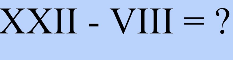 Hướng dẫn thực hiện phép cộng trừ với 22 số la mã (Nguồn ảnh: Sưu tầm internet)