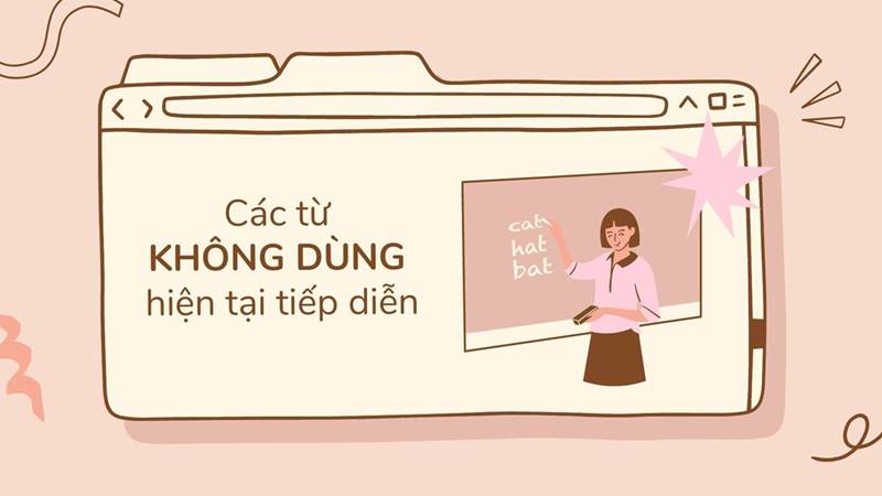 Các từ không dùng thì HTTD là từ nào? (Ảnh: Tác giả)