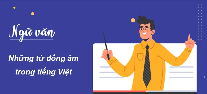 Hướng dẫn cách nhận biết từ đồng âm. (Ảnh: Sưu tầm Internet)