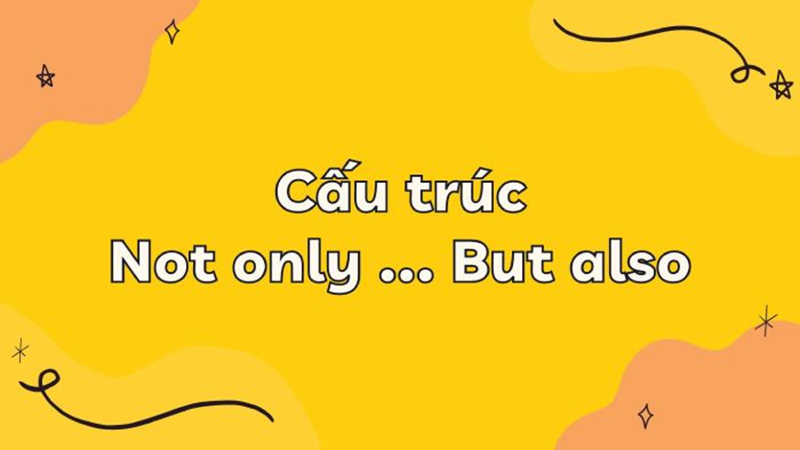Các lỗi sai khi dùng cấu trúc not only...but also trong tiếng Anh. (Ảnh: Sưu tầm Internet)