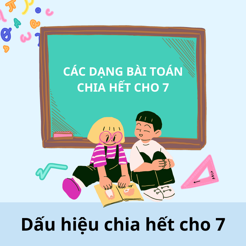 Nhận biết dấu hiệu chia hết cho 7. (Ảnh: Sưu tầm Internet)