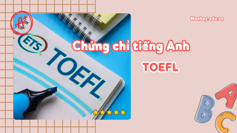 Chứng chỉ TOEFL. (Ảnh: Sưu tầm Internet)