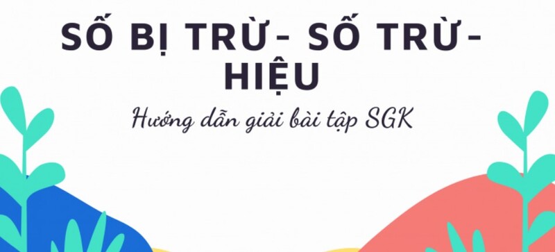 Bài tập về số bị trừ (Nguồn ảnh: Sưu tầm internet)