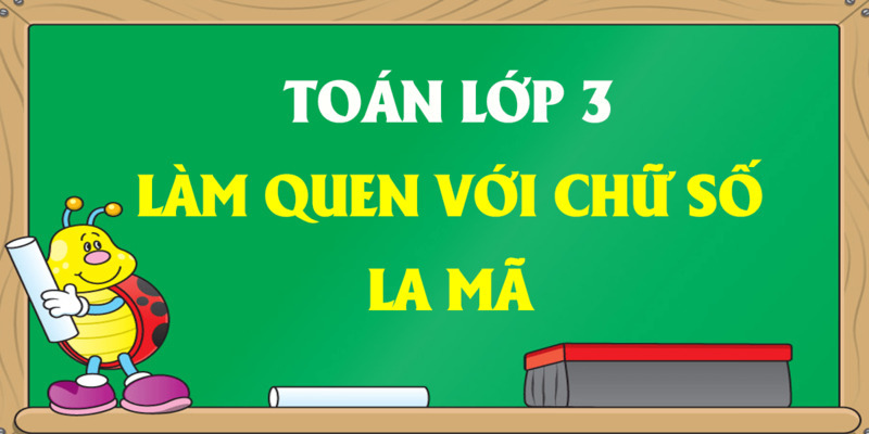 Bài tập về số la mã (Nguồn ảnh: Sưu tầm internet)