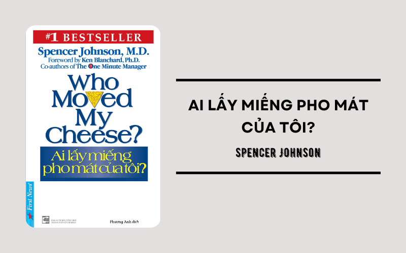 Ai lấy miếng pho mát của tôi – Spencer Johnson. (Ảnh: Sưu tầm Internet)