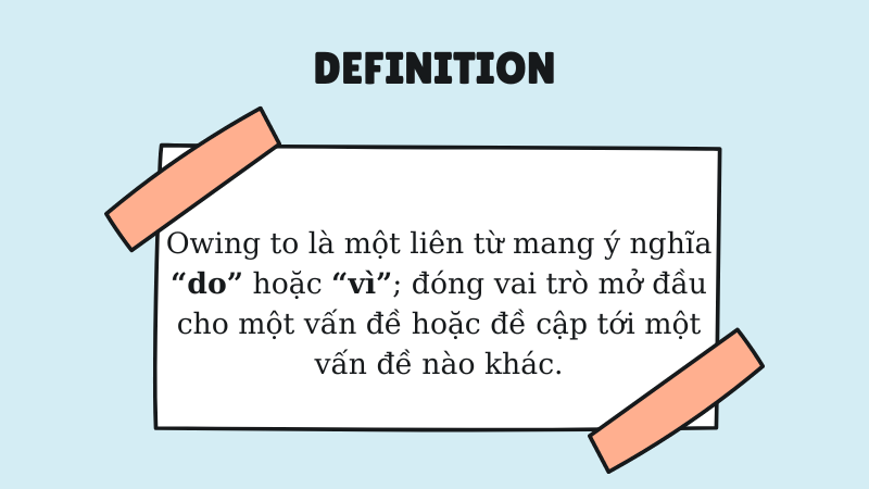&Yacute; nghĩa của owing to trong tiếng Anh (Ảnh: Sưu tầm internet)