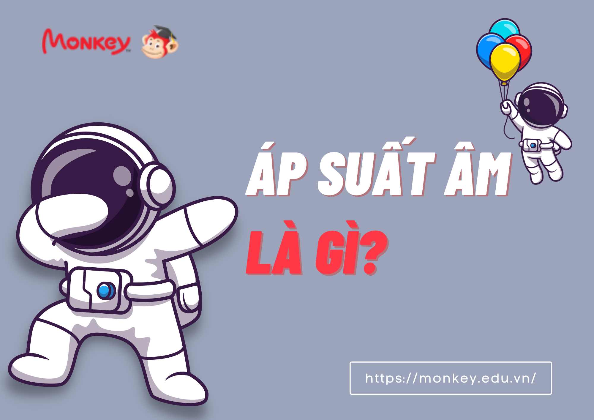 Áp suất âm là gì? (Ảnh: Monkey)