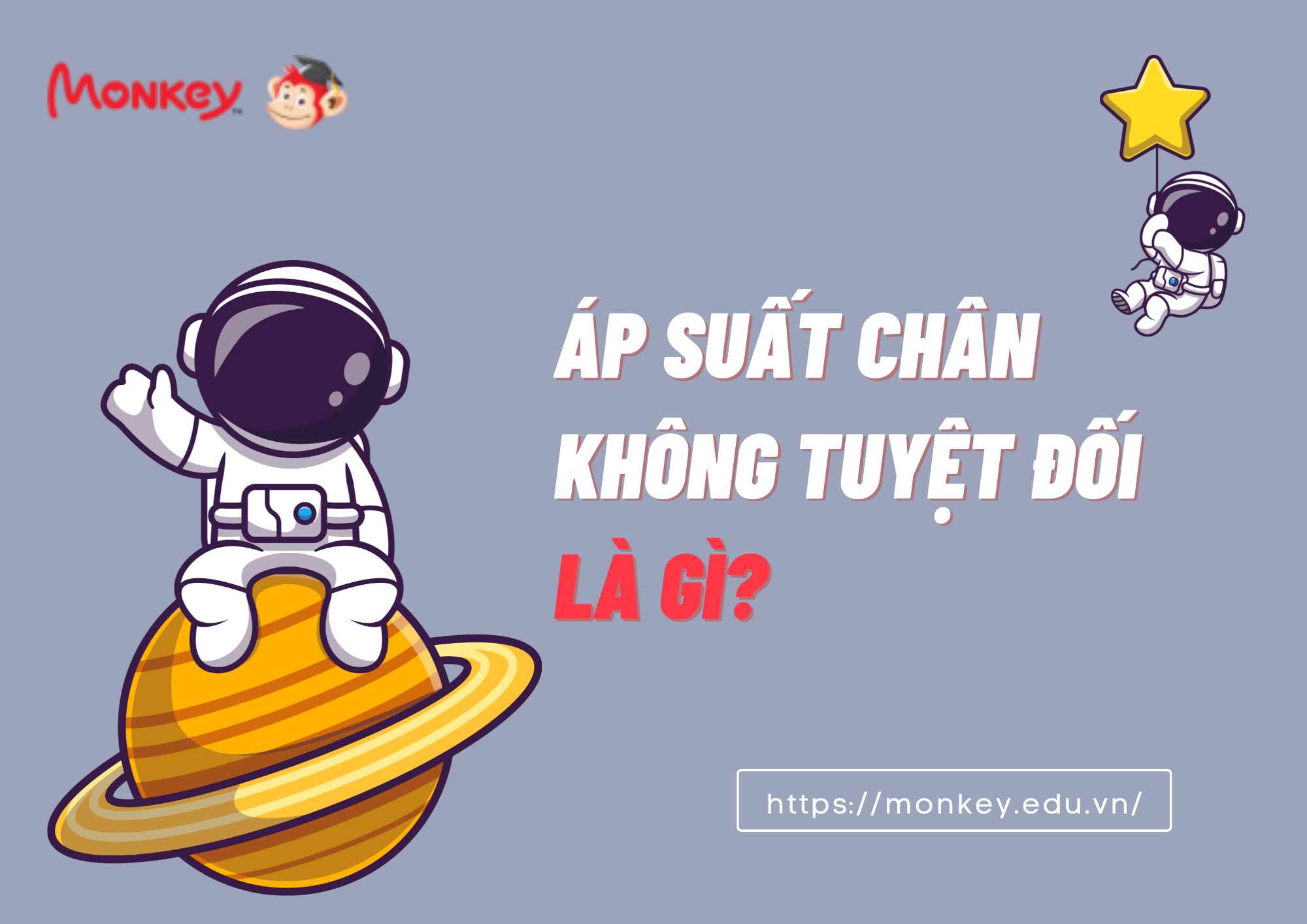 Định nghĩa áp suất chân không tuyệt đối. (Ảnh: Monkey)