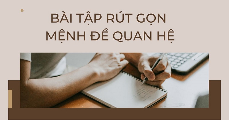 Bài tập rút gọn mệnh đề quan hệ. (Ảnh: Canva.com)