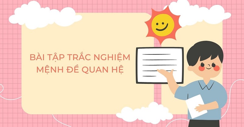 Bài tập trắc nghiệm mệnh đề quan hệ. (Ảnh: Canva.com)
