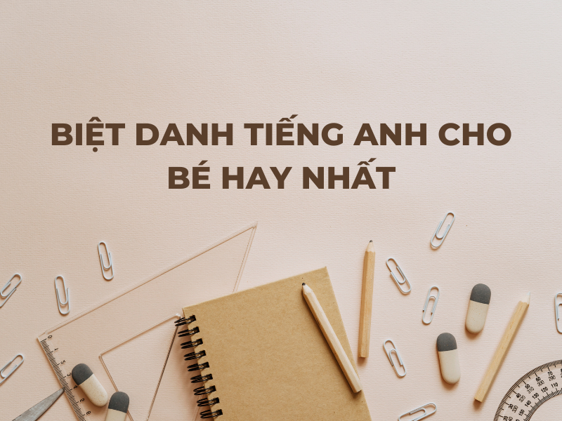 Biệt danh tiếng Anh hay dành cho bé. (Ảnh: canva)