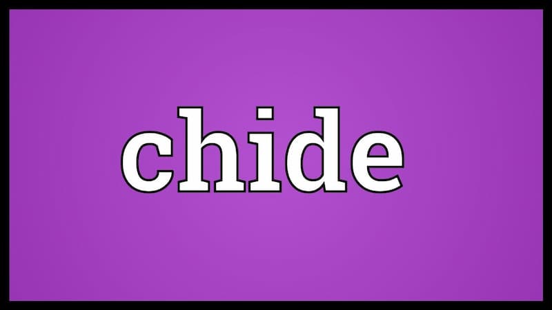 Cách chia động từ Chide theo 13 thì. (Ảnh: Internet)