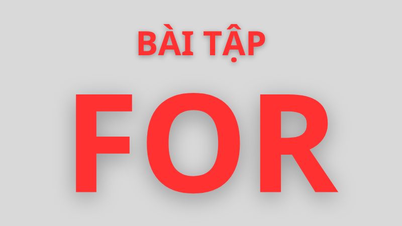Làm bài tập vận dụng về cách dùng for trong tiếng Anh (Ảnh: Sưu tầm internet)