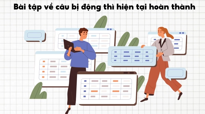 Gợi ý một số bài tập câu bị động của thì hiện tại hoàn thành. (ảnh: Sưu tầm internet)