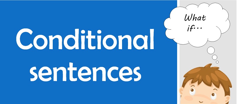 Câu điều kiện trong tiếng Anh còn gọi là Conditional sentences. (Ảnh: Sưu tầm internet)