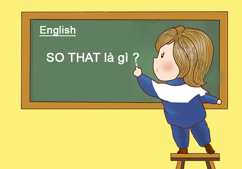 So that l&agrave; một li&ecirc;n từ trong tiếng Anh, d&ugrave;ng để kết nối hai mệnh đề với nhau (Ảnh: Sưu tầm internet)