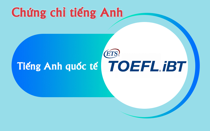 Chứng chỉ Toefl IBT phù hợp với mọi đối tượng có nhu cầu (Ảnh: Sưu tầm internet)