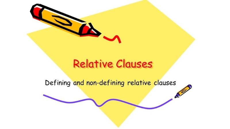 Thế nào là mệnh đề quan hệ. (Ảnh: Sưu tầm Internet)