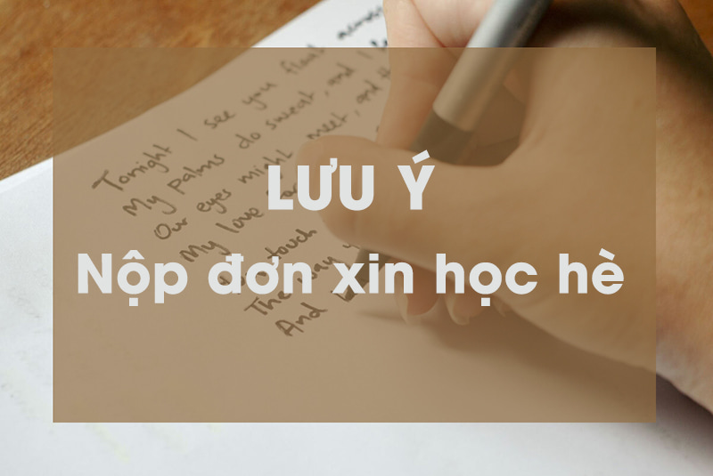 Lưu ý quan trọng trước khi nộp đơn xin học hè. (Ảnh: Tác giả)