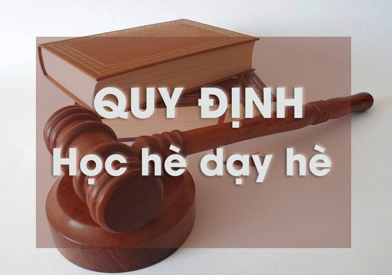 Quy định pháp luật về việc học hè dạy hè. (Ảnh: Tác giả)