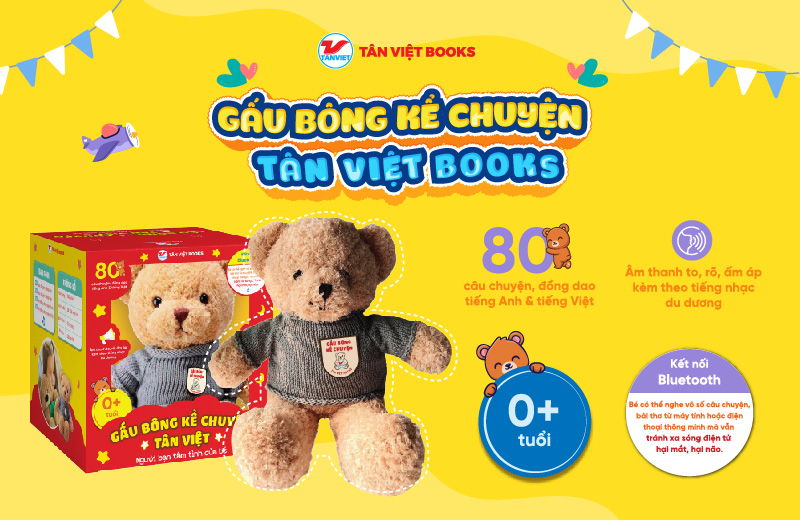 Gấu Bông Kể Chuyện Tân Việt Books - "Người bạn nhỏ đắc lực" thay ba mẹ kể vô vàn câu chuyện song ngữ Anh - Việt cho con nghe
