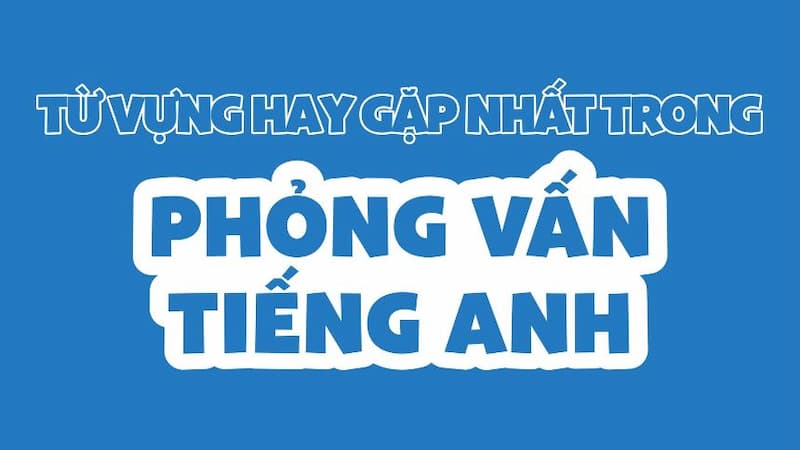 List từ vựng giới thiệu bản thân bằng tiếng Anh xin việc. (Ảnh: Internet)