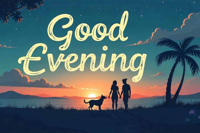 Good Evening là một cụm từ dùng để chào hỏi, thường dùng để chào vào buổi chiều gần tối. (Ảnh: Sưu tầm internet)