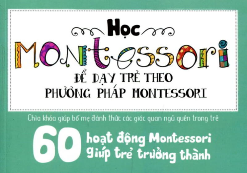 Cuốn sách này đặc biệt quan tâm đến quá trình hoàn thiện các giác quan của trẻ. (Ảnh: Sưu tầm Internet)