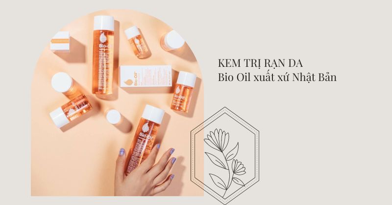 Dầu trị rạn da sau sinh Bio Oil xuất xứ Nhật Bản Kem trị rạn da sau sinh của Nhật Aleva Stretch Mark (Ảnh: Sưu tầm Internet)