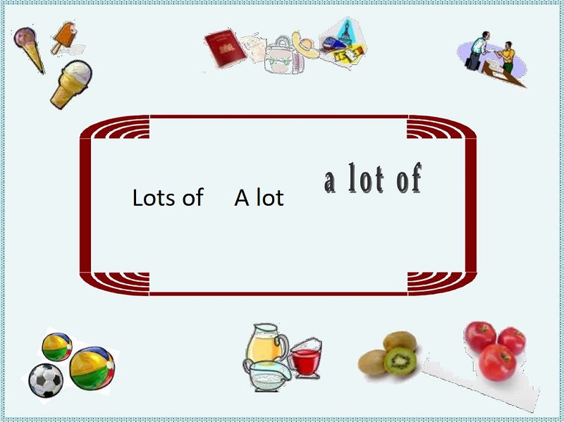 A lot of mang nghĩa "nhiều" thường đi cùng với danh từ đếm được và không đếm được. (Ảnh: Sưu tầm internet)