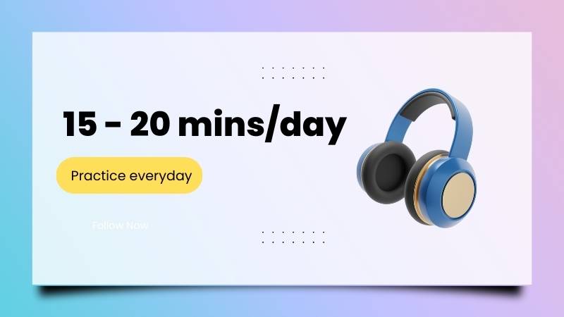 Luyện nghe tiếng Anh mỗi ngày chỉ cần 15-20 phút. (Ảnh: Canva)