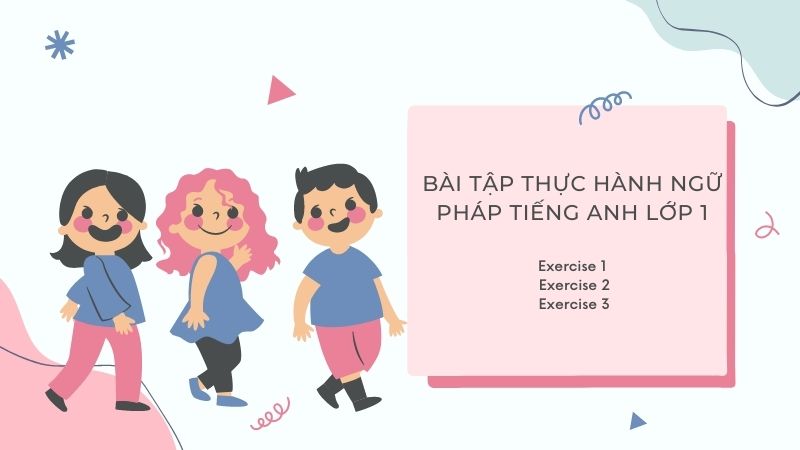 Làm bài tập thực hành ngữ pháp tiếng Anh lớp 1 cho bé. (Ảnh: Canva.com)