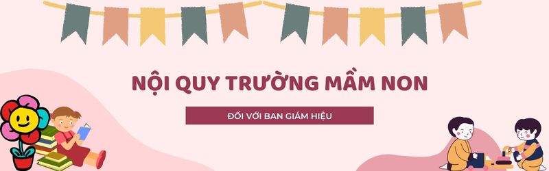 Nội quy trường mầm non với ban giám hiệu. (Ảnh: Monkey)